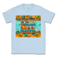 Dusty Blue Tis' The Season To Be Grateful Classic Tee - Artiststas