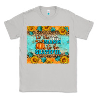 Moon Dust Tis' The Season To Be Grateful Classic Tee - Artiststas