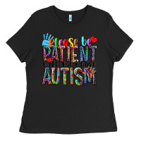 Black Please be patient with me i have Autism Ladies Tee - NancyCooperArtShop