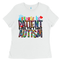 White Please be patient with me i have Autism Ladies Tee - NancyCooperArtShop