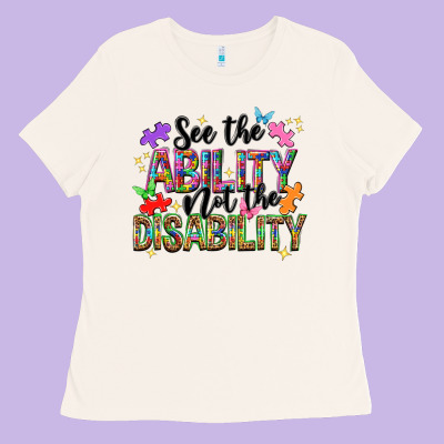 See The Ability Not The Disability Nca Ladies Tee Designed By Nancycooperartshop
