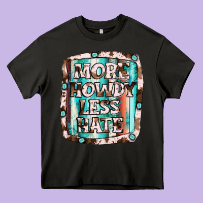 More Howdy Less Hate Heavy Core Tee Designed By Jahusdesignshop