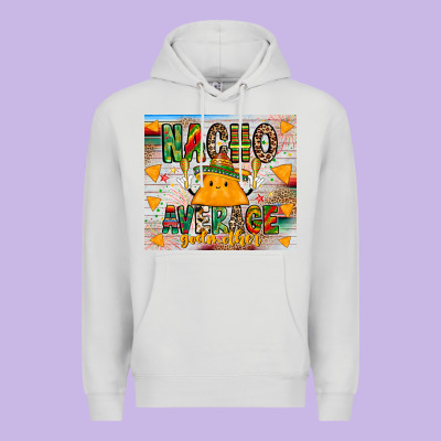 Nacho Average God Mother Premium Hoodie Designed By Cowhidedigitalart