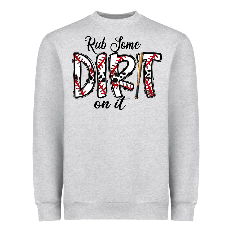 Rub Somedirt On It Baseball Heavyweight Sweatshirt by CowhideDigitalArt | Teevron