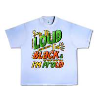 Grape Ice Say it loud i'm black and i'm proud Urban Heavy Tee - HowdyJamesFarm