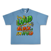 Pebble Blue Say it loud i'm black and i'm proud Urban Heavy Tee - HowdyJamesFarm