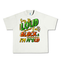 Pistachio Say it loud i'm black and i'm proud Urban Heavy Tee - HowdyJamesFarm