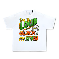 White Say it loud i'm black and i'm proud Urban Heavy Tee - HowdyJamesFarm
