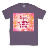 Lavender caution i have no filter Classic Tee - TumblerDesignByShophia
