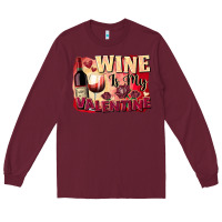 Burgundy Wine is my Valentine's Day Long Sleeve Tee - FaDigitalArtStudio