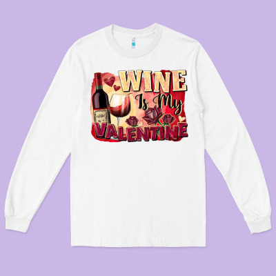 Wine Is My Valentine's Day Long Sleeve Tee Designed By Fadigitalartstudio