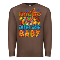 Chestnut nacho average baby with nacho 2 Premium Sweatshirt - AdoDesignShop