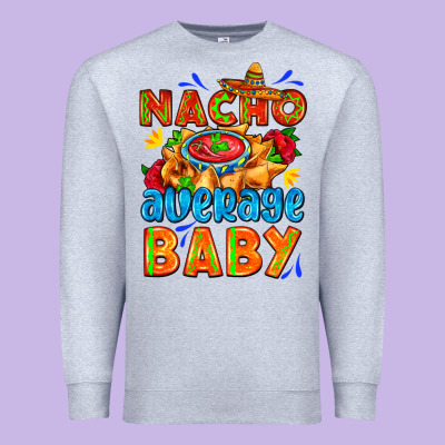 Nacho Average Baby With Nacho 2 Premium Sweatshirt Designed By Adodesignshop