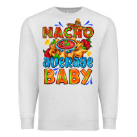 Oatmeal Heather nacho average baby with nacho 2 Premium Sweatshirt - AdoDesignShop