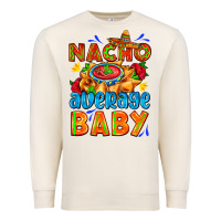 Sandshell nacho average baby with nacho 2 Premium Sweatshirt - AdoDesignShop