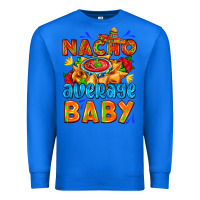 True Royal nacho average baby with nacho 2 Premium Sweatshirt - AdoDesignShop