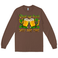 Chestnut St. Patrick’s Day shut up liver you are fine Long Sleeve Tee - OliviaCreatesArt