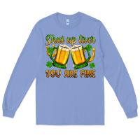 Colony Blue St. Patrick’s Day shut up liver you are fine Long Sleeve Tee - OliviaCreatesArt