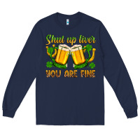 Navy St. Patrick’s Day shut up liver you are fine Long Sleeve Tee - OliviaCreatesArt