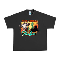 Pigment Black Not today Heifer Urban Heavy Tee - HowdyJamesFarm