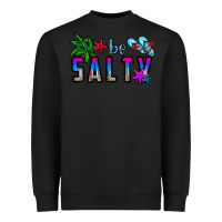 Black be salty Heavyweight Sweatshirt - CowhideDigitalArt