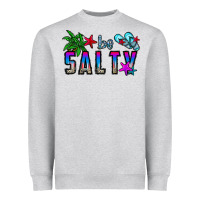 Be Salty Heavyweight Sweatshirt | Teevron