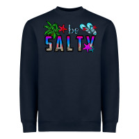 Navy be salty Heavyweight Sweatshirt - CowhideDigitalArt