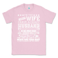 Bubblegum Pink i am a lucky wife i have a crazy husband valentine gift Classic Tee - longCreatives