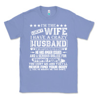 Colony Blue i am a lucky wife i have a crazy husband valentine gift Classic Tee - longCreatives