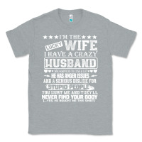 Heather Grey i am a lucky wife i have a crazy husband valentine gift Classic Tee - longCreatives