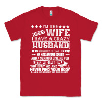 Red i am a lucky wife i have a crazy husband valentine gift Classic Tee - longCreatives