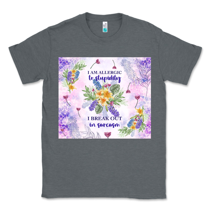 I Am Allergic To Stupidity Classic Tee by TumblerDesignByShophia | Teevron