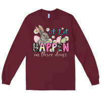 Burgundy Easter Day A lot can happen in three days Long Sleeve Tee - OliviaCreatesArt