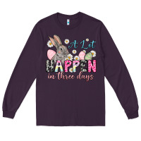 Plum Easter Day A lot can happen in three days Long Sleeve Tee - OliviaCreatesArt
