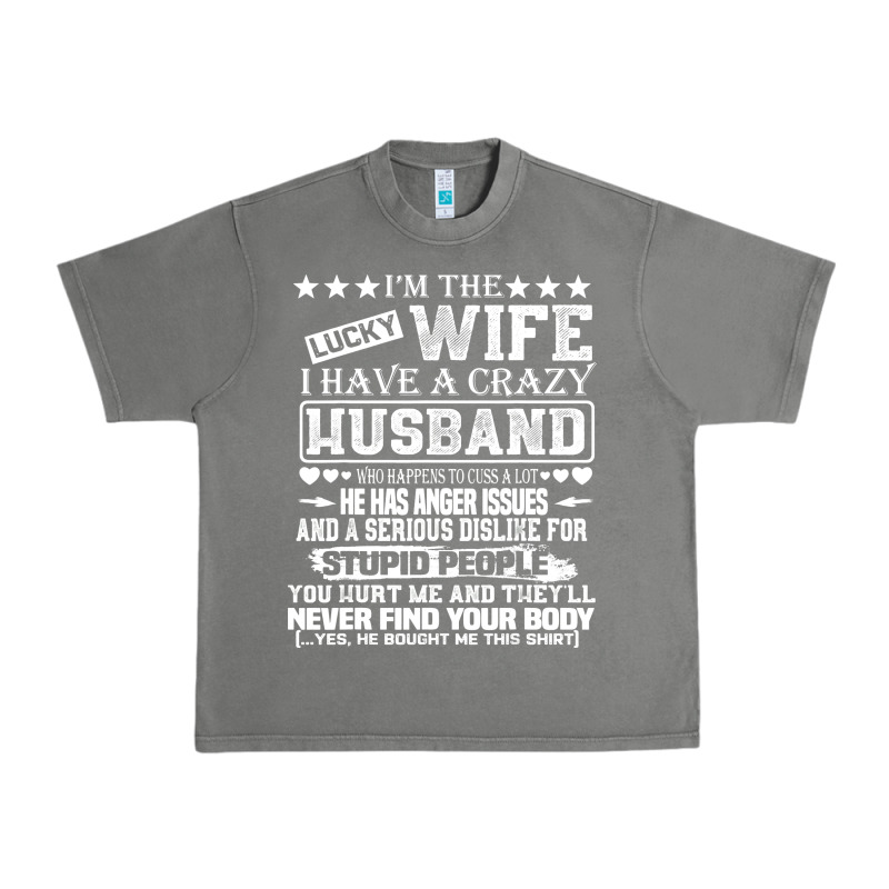 I Am A Lucky Wife I Have A Crazy Husband Valentine Gift Urban Heavy Tee by longCreatives | Teevron
