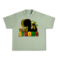 Oil Green She is strong Black History Urban Heavy Tee - HowdyJamesFarm