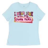 Baby Blue i wear pink for my custom Ladies Tee - texasbilliewilder
