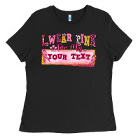 Black i wear pink for my custom Ladies Tee - texasbilliewilder