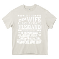 Cream i am a lucky wife i have a crazy husband valentine gift Heavy Core Tee - longCreatives