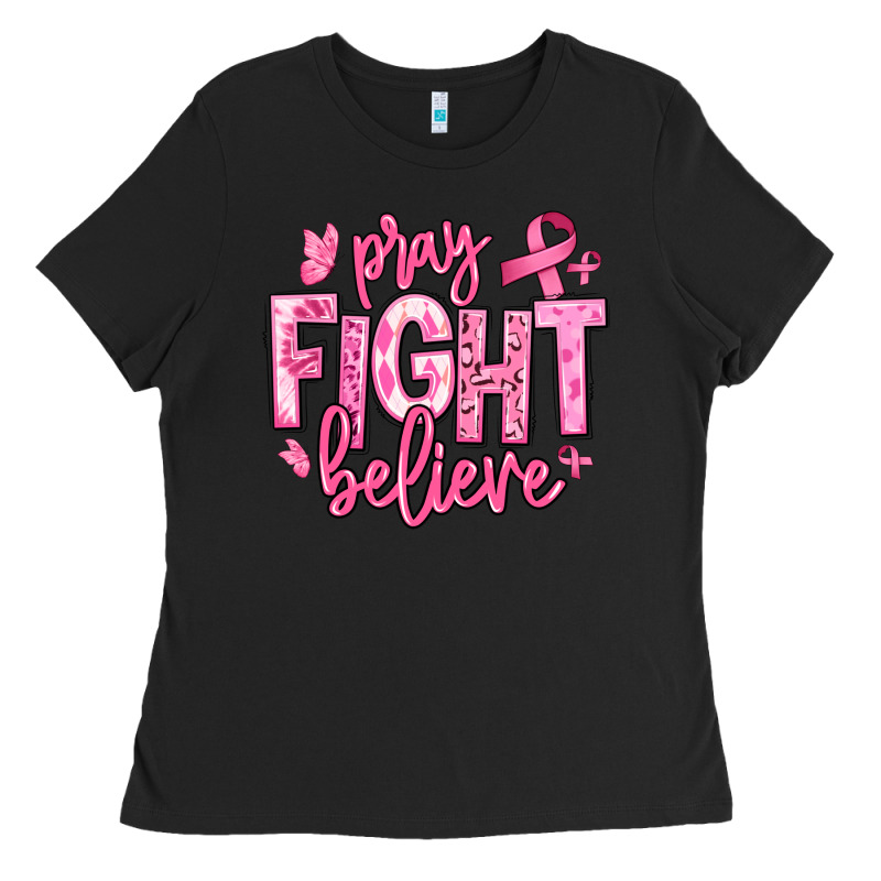 Pray Fight Believe Breast Cancer Ladies Tee by texasbilliewilder | Teevron