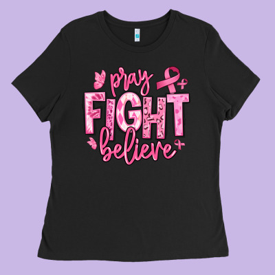 Pray Fight Believe Breast Cancer Ladies Tee Designed By Texasbilliewilder