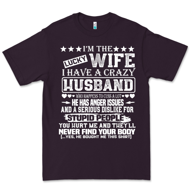 I Am A Lucky Wife I Have A Crazy Husband Valentine Gift Premium Tee by longCreatives | Teevron