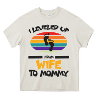 Cream I Leveled Up From Wife To Mommy Heavy Core Tee - Bettercallsaul