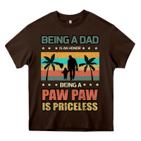 Chocolate Brown Being a dad is an honor being a pawpaw is priceless Heavy Core Tee - Bettercallsaul
