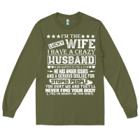 Army Green i am a lucky wife i have a crazy husband valentine gift Long Sleeve Tee - longCreatives