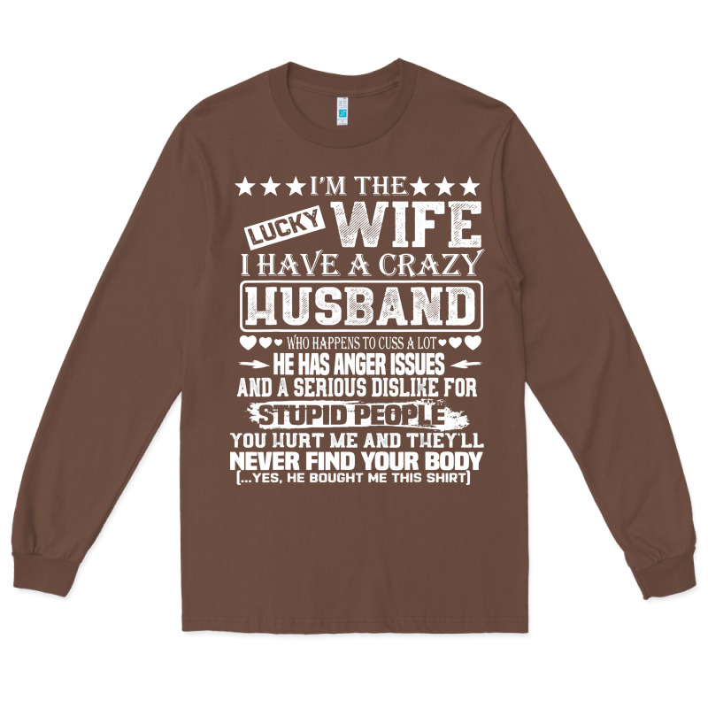 I Am A Lucky Wife I Have A Crazy Husband Valentine Gift Long Sleeve Tee by longCreatives | Teevron