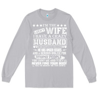Moon Dust i am a lucky wife i have a crazy husband valentine gift Long Sleeve Tee - longCreatives