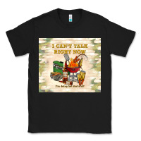 Black i can't talk right now Classic Tee - TumblerDesignByShophia