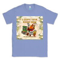 Colony Blue i can't talk right now Classic Tee - TumblerDesignByShophia