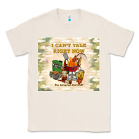 Natural i can't talk right now Classic Tee - TumblerDesignByShophia